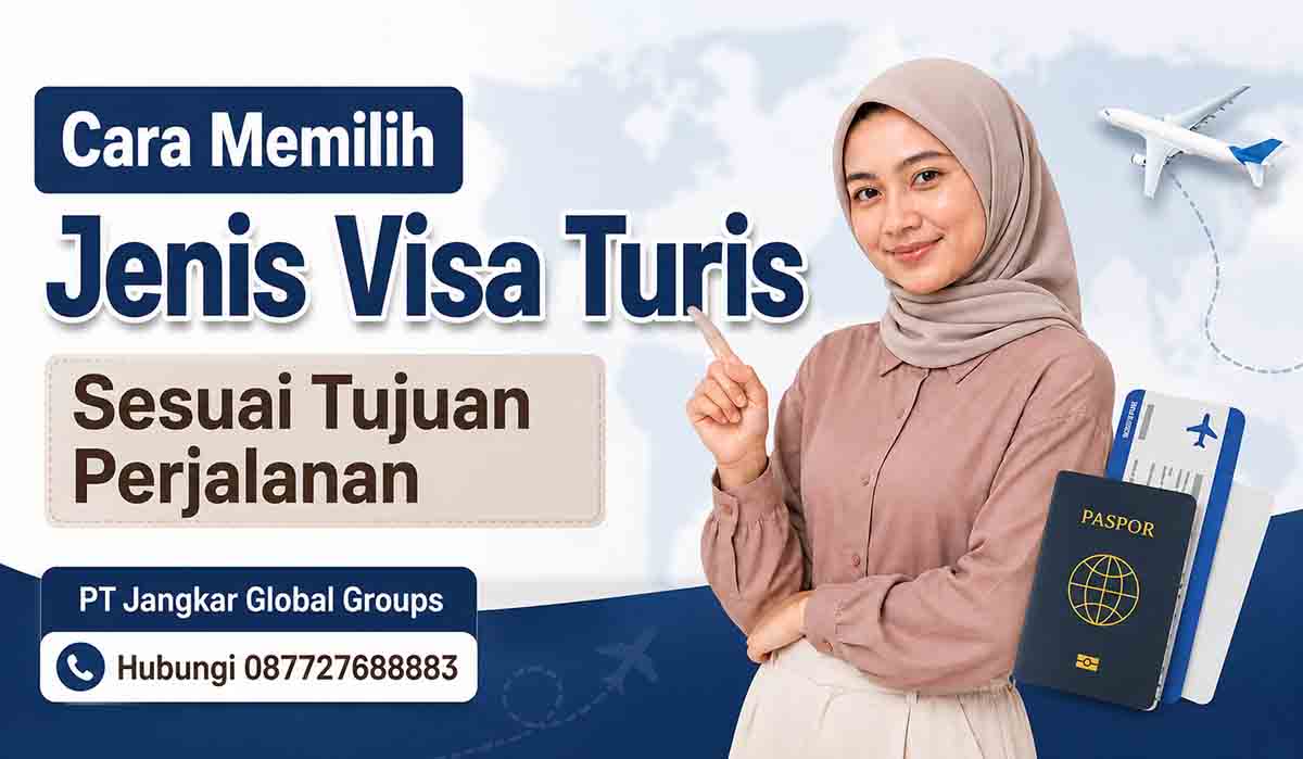 Cara Memilih Jenis Visa Turis Sesuai Tujuan Perjalanan