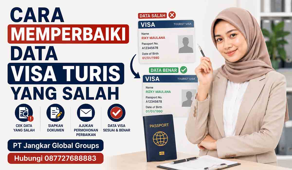Cara Memperbaiki Data Visa Turis yang Salah