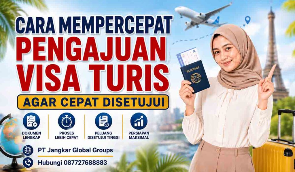 Cara Mempercepat Pengajuan Visa Turis agar Cepat Disetujui