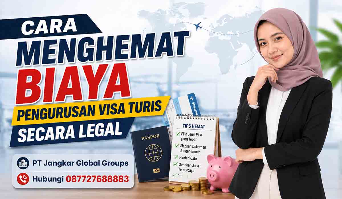 Cara Menghemat Biaya Pengurusan Visa Turis Secara Legal