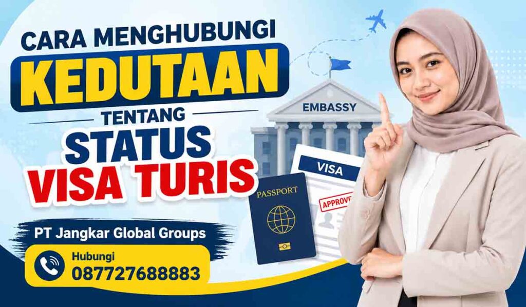 Cara Menghubungi Kedutaan tentang Status Visa Turis