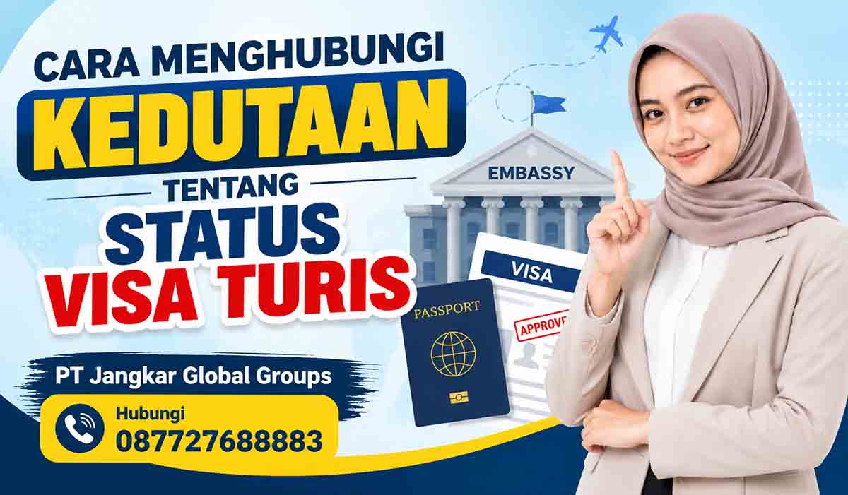 Cara Menghubungi Kedutaan tentang Status Visa Turis