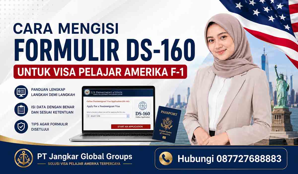 Cara Mengisi Formulir DS-160 untuk Visa Pelajar Amerika F-1