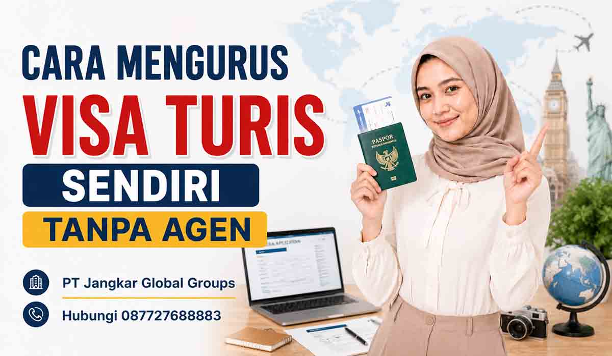 Cara Mengurus Visa Turis Sendiri Tanpa Agen