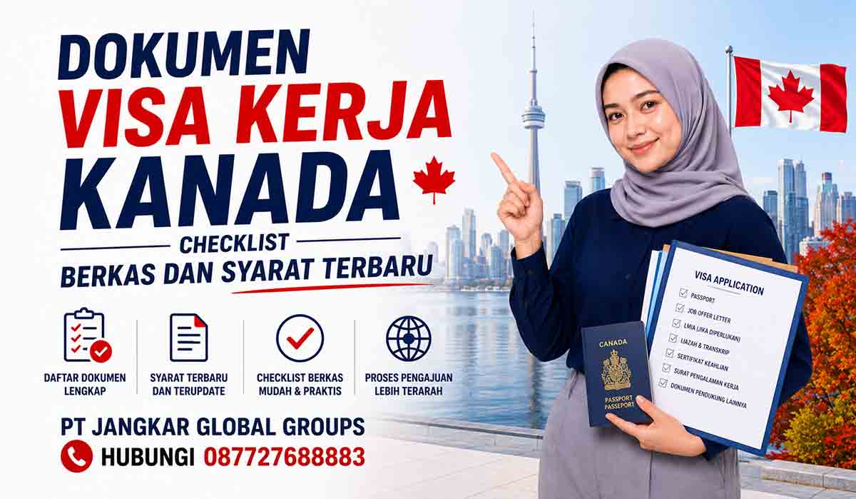 Dokumen Visa Kerja Kanada Checklist Berkas dan Syarat Terbaru