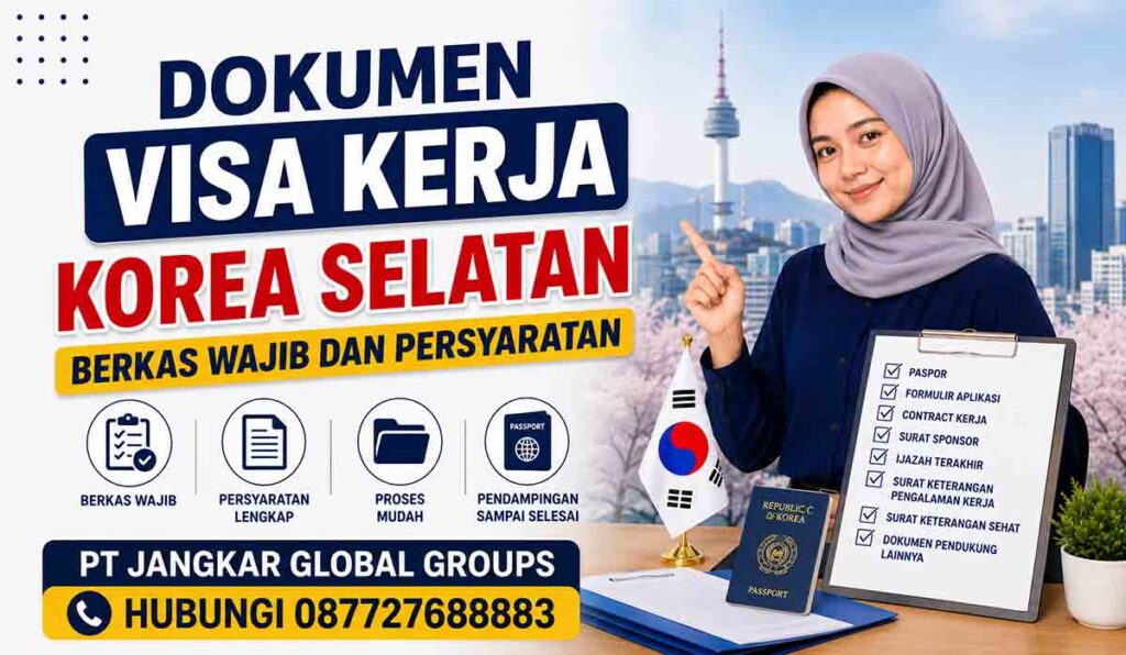 Dokumen Visa Kerja Korea Selatan Berkas Wajib dan Persyaratan