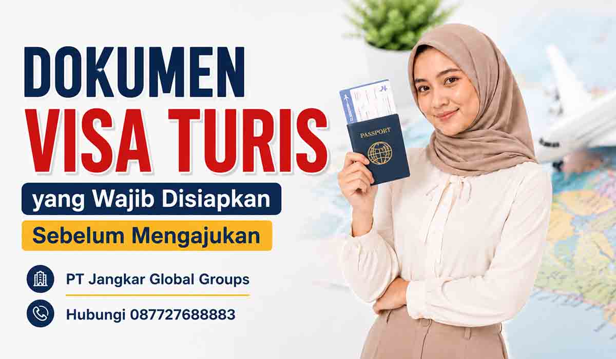 Dokumen Visa Turis yang Wajib Disiapkan Sebelum Mengajukan