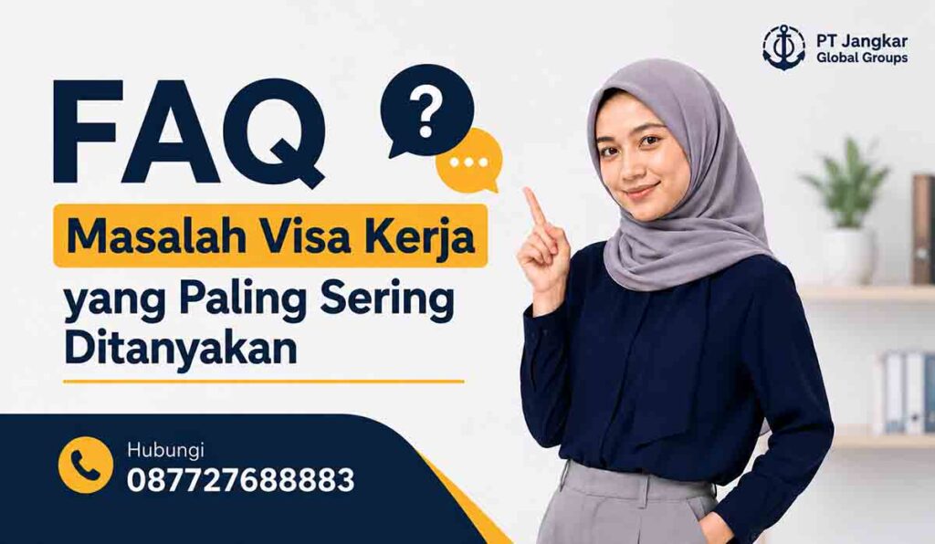 FAQ Masalah Visa Kerja yang Paling Sering Ditanyakan