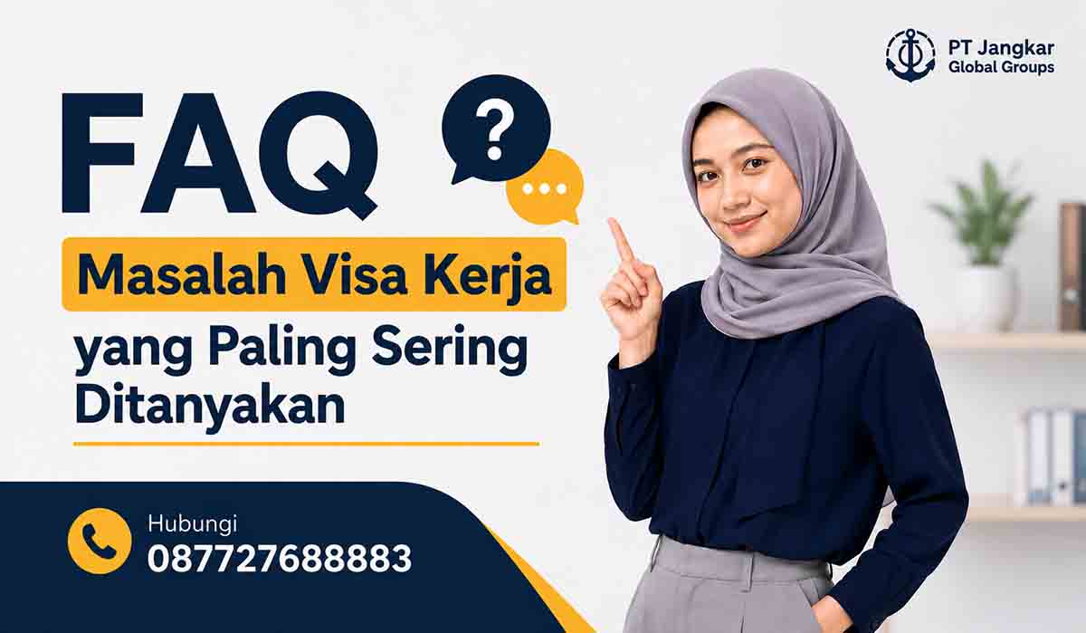 FAQ Masalah Visa Kerja yang Paling Sering Ditanyakan