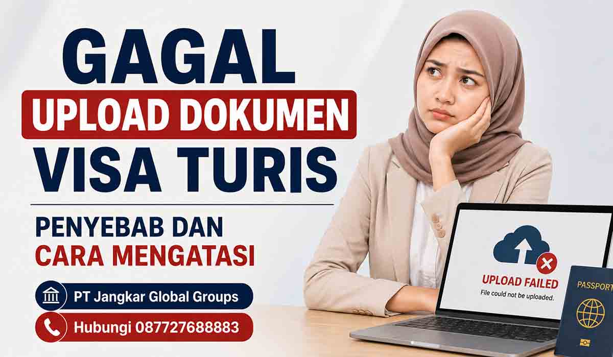 Gagal Upload Dokumen Visa Turis Penyebab dan Cara Mengatasi