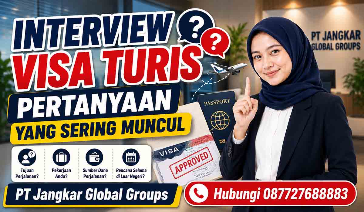 Interview Visa Turis Pertanyaan yang Sering Muncul