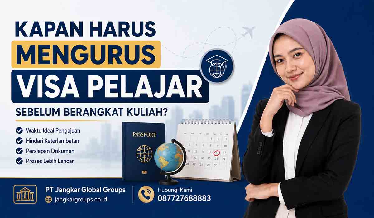 Kapan Harus Mengurus Visa Pelajar Sebelum Berangkat Kuliah