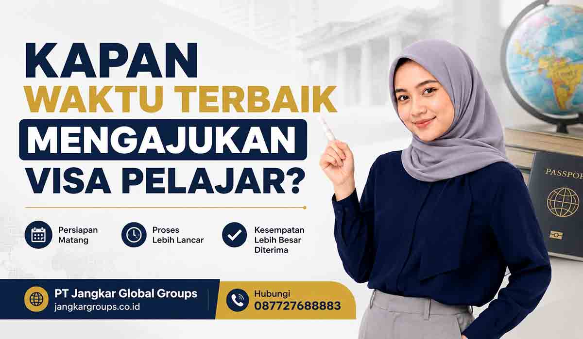 Kapan Waktu Terbaik Mengajukan Visa Pelajar
