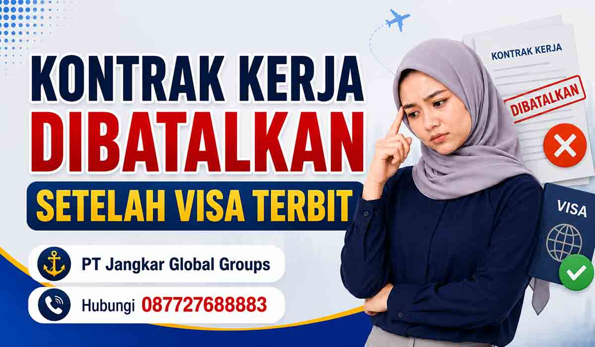 Kontrak Kerja Dibatalkan Setelah Visa Terbit
