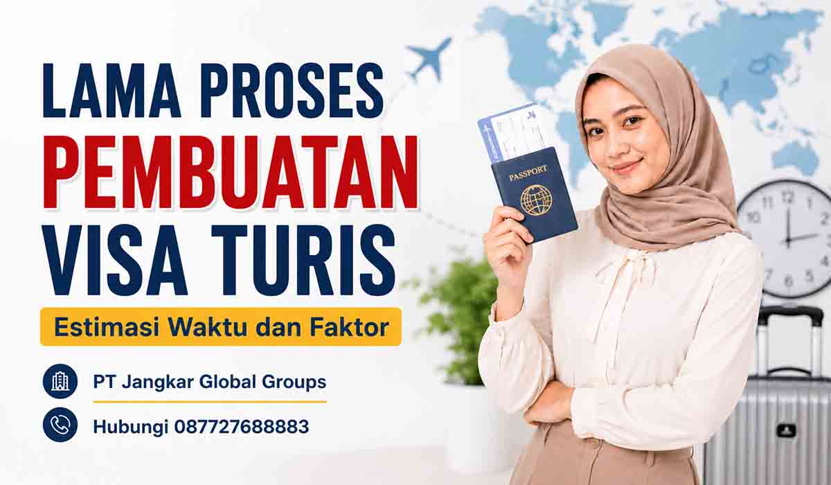 Lama Proses Pembuatan Visa Turis Estimasi Waktu dan Faktor
