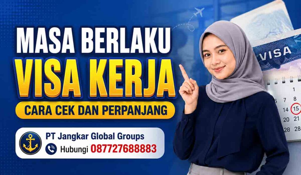 Masa Berlaku Visa Kerja Cara Cek dan Perpanjang