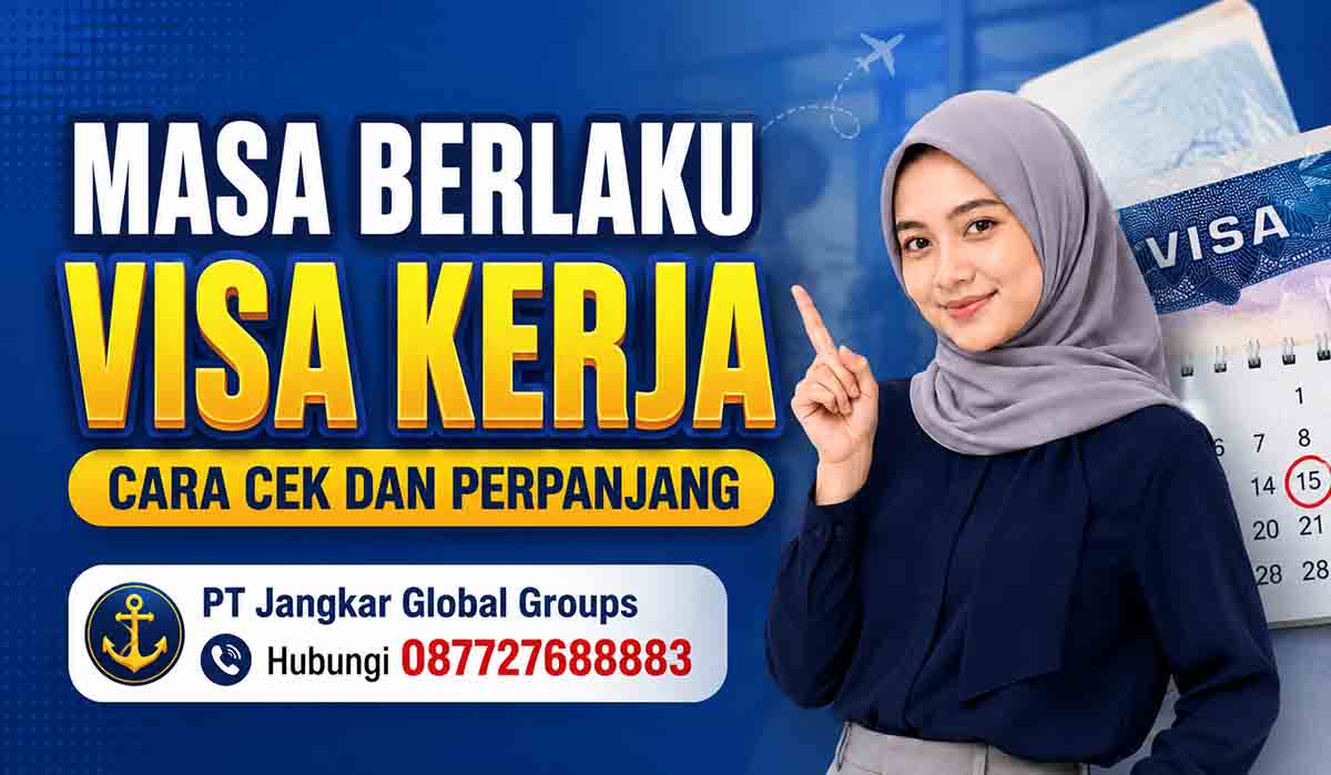 Masa Berlaku Visa Kerja Cara Cek dan Perpanjang
