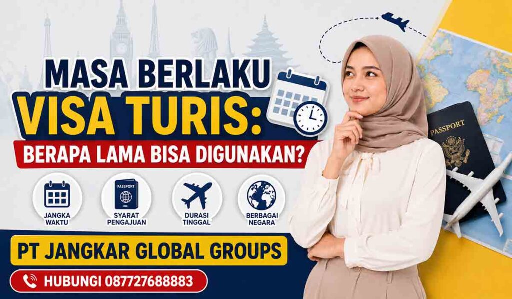Masa Berlaku Visa Turis Berapa Lama Bisa Digunakan