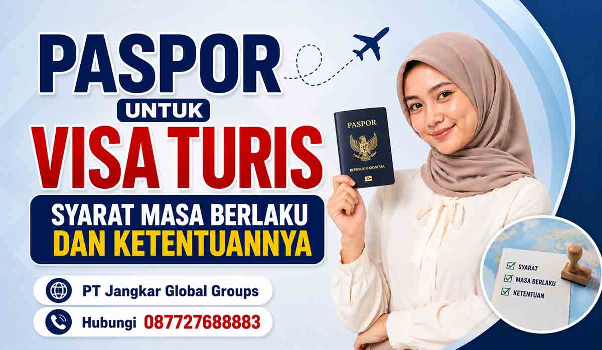 Paspor untuk Visa Turis Syarat Masa Berlaku dan Ketentuannya