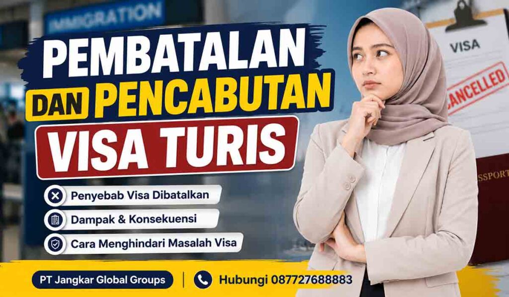 Pembatalan dan Pencabutan Visa Turis