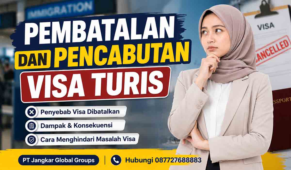 Pembatalan dan Pencabutan Visa Turis