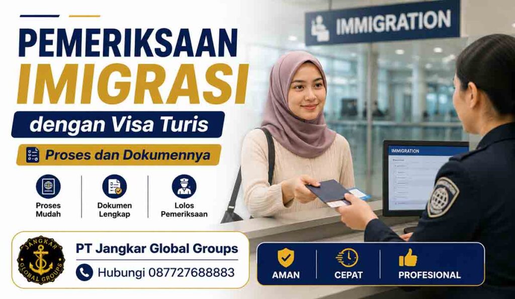 Pemeriksaan Imigrasi dengan Visa Turis Proses dan Dokumennya