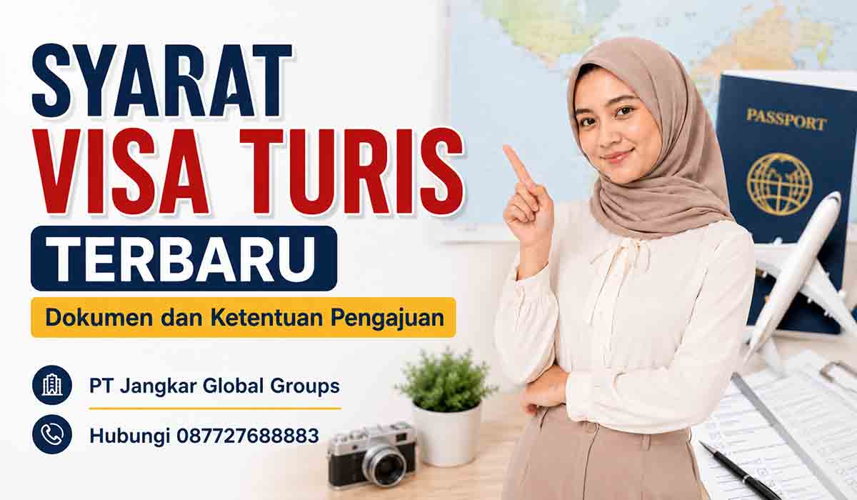 Syarat Visa Turis Terbaru Dokumen dan Ketentuan Pengajuan