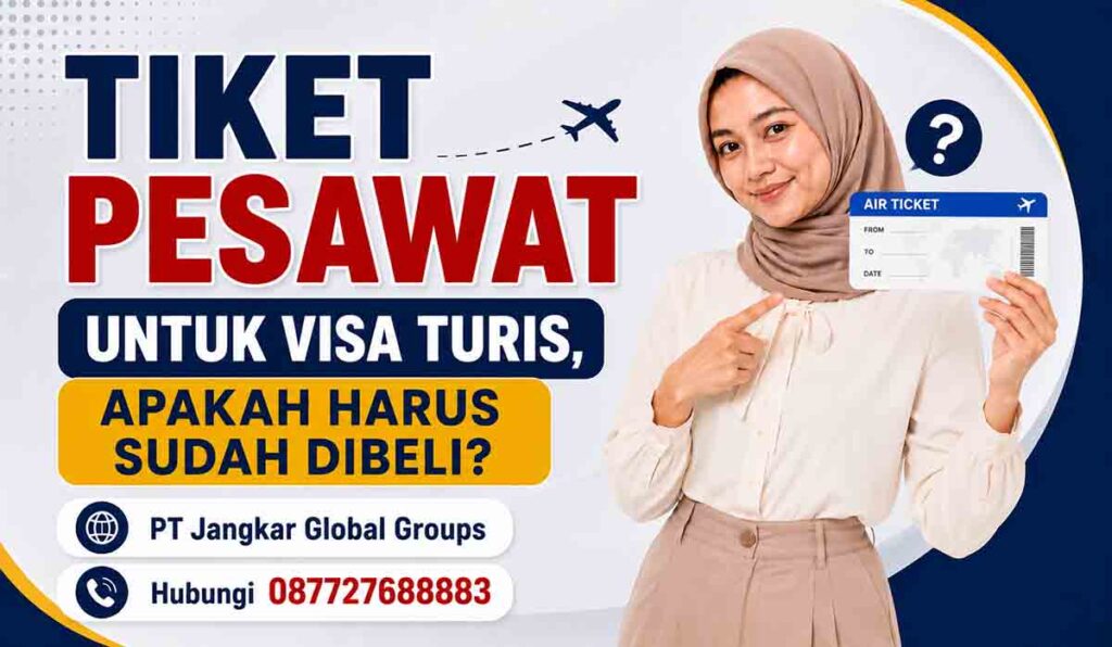 Tiket Pesawat untuk Visa Turis, Apakah Harus Sudah Dibeli