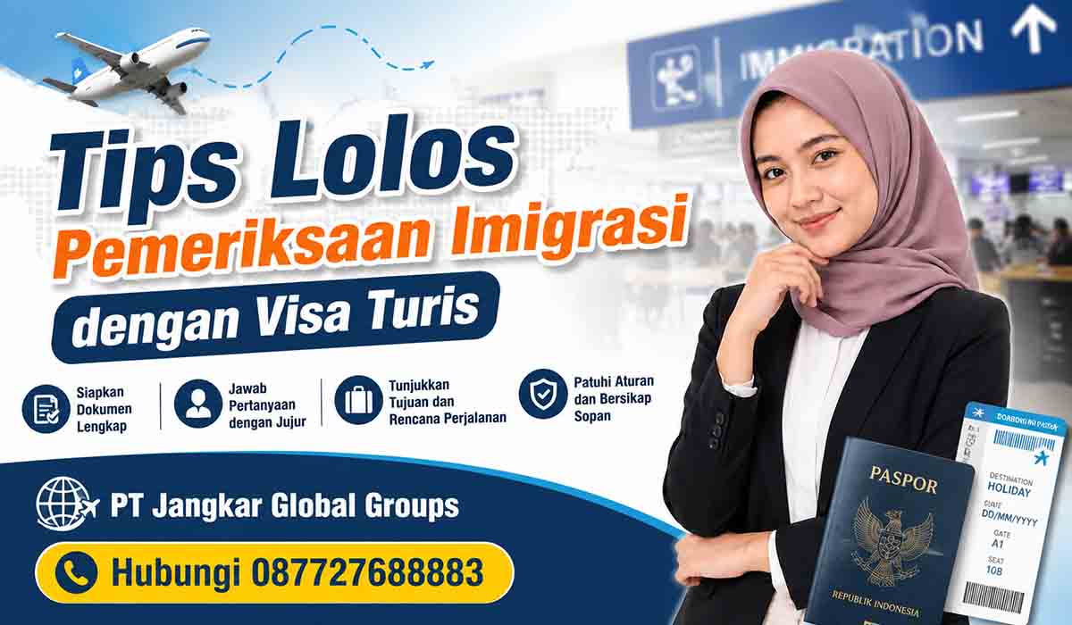 Tips Lolos Pemeriksaan Imigrasi dengan Visa Turis