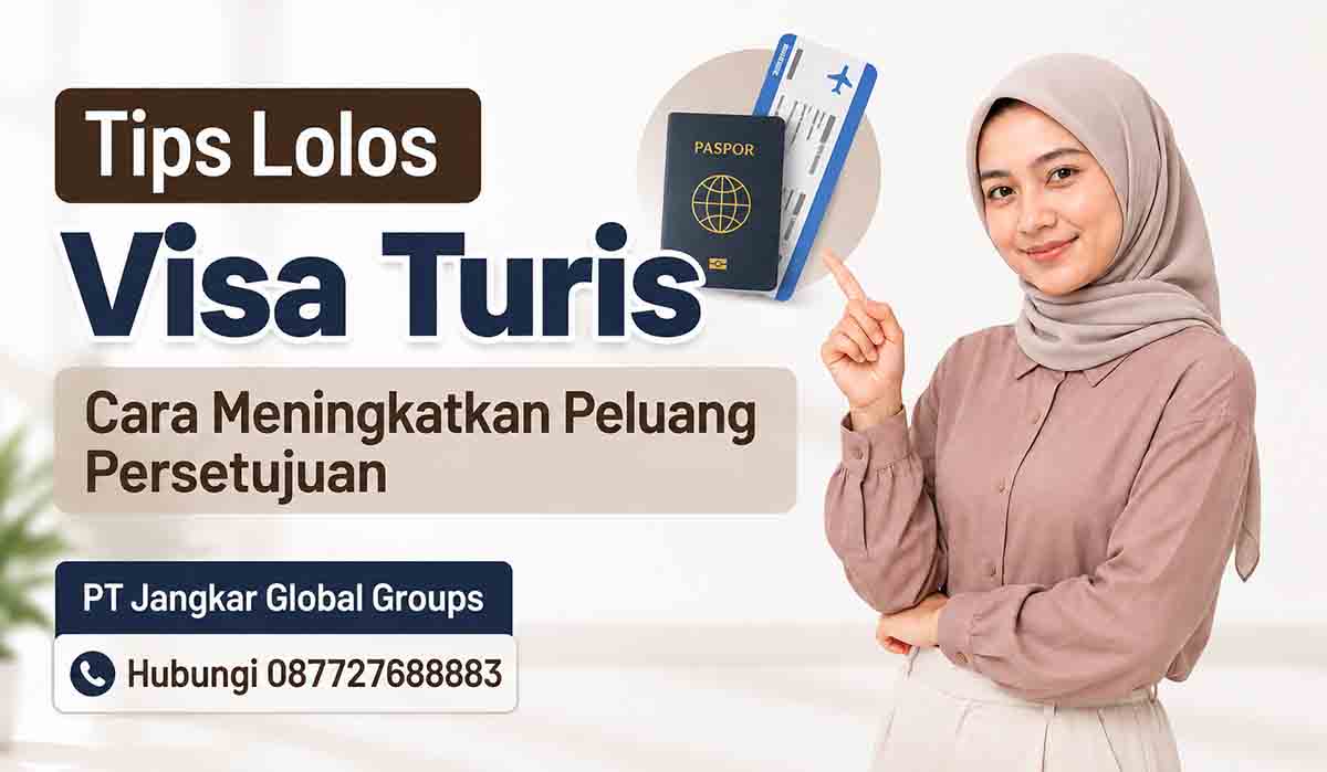 Tips Lolos Visa Turis Cara Meningkatkan Peluang Persetujuan