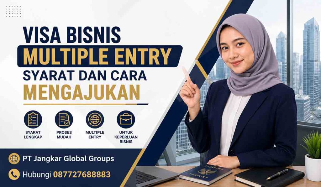 Visa Bisnis Multiple Entry Syarat dan Cara Mengajukan
