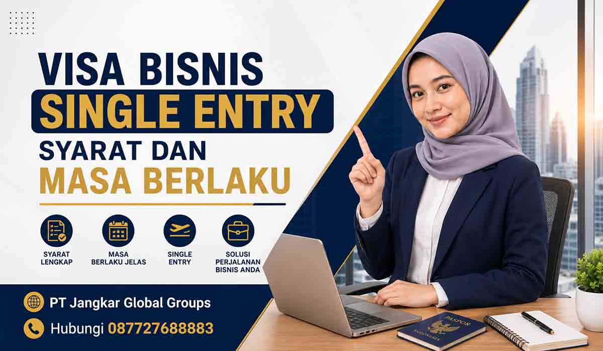 Visa Bisnis Single Entry Syarat dan Masa Berlaku