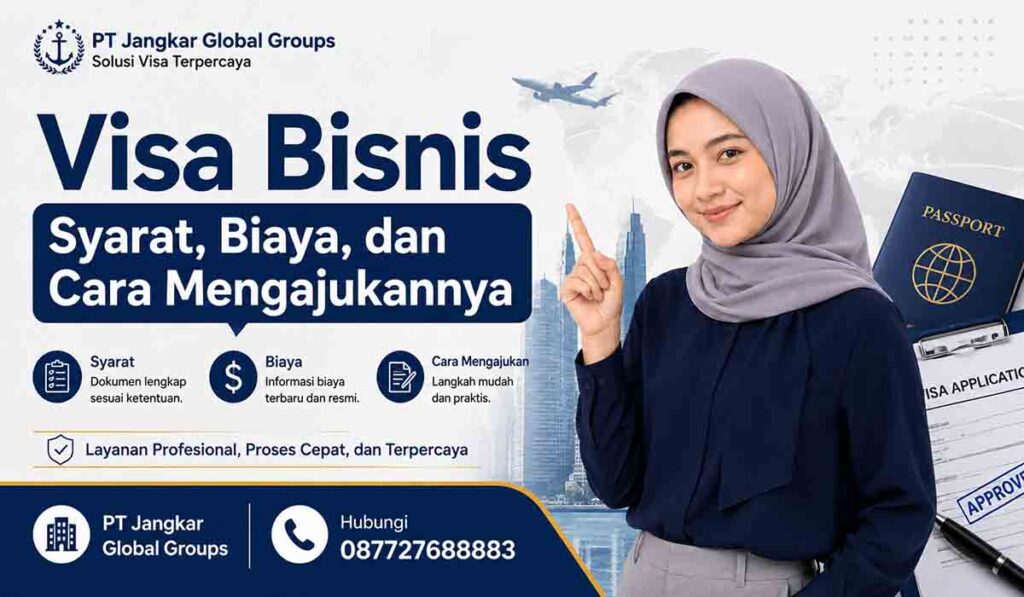 Visa Bisnis Syarat, Biaya, dan Cara Mengajukannya
