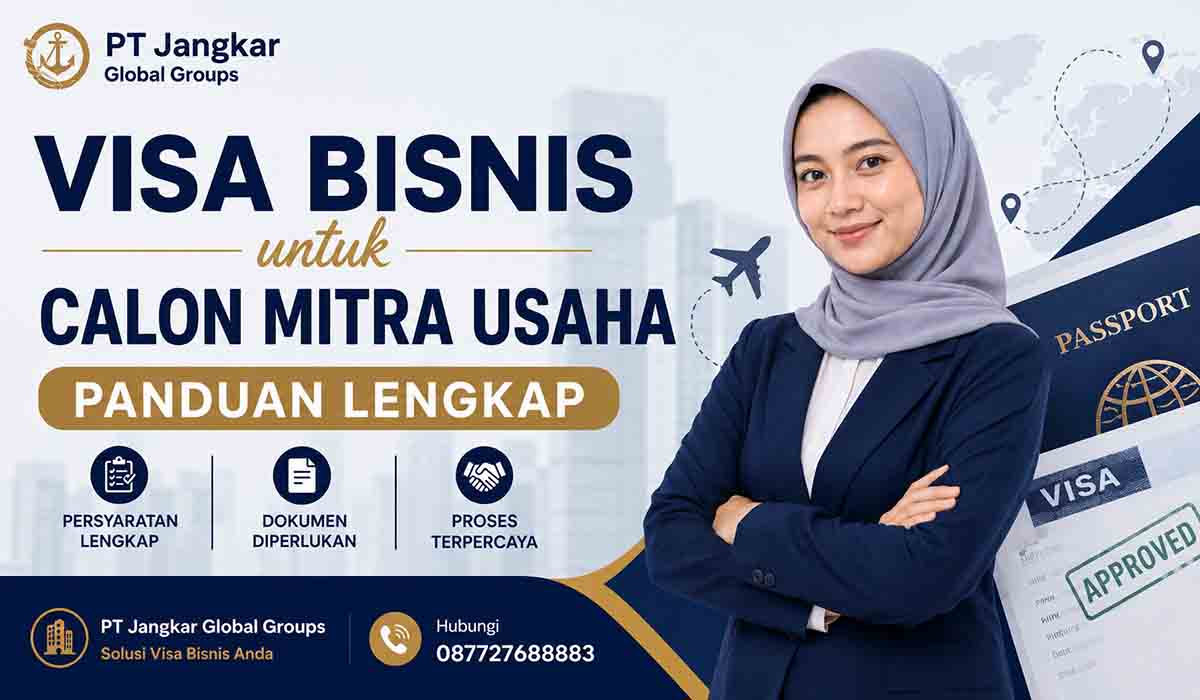 Visa Bisnis untuk Calon Mitra Usaha Panduan Lengkap