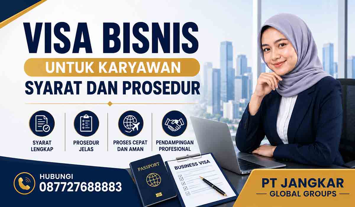 Visa Bisnis untuk Karyawan Syarat dan Prosedur