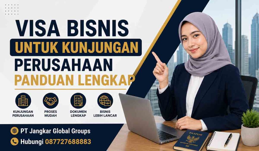 Visa Bisnis untuk Kunjungan Perusahaan Panduan Lengkap