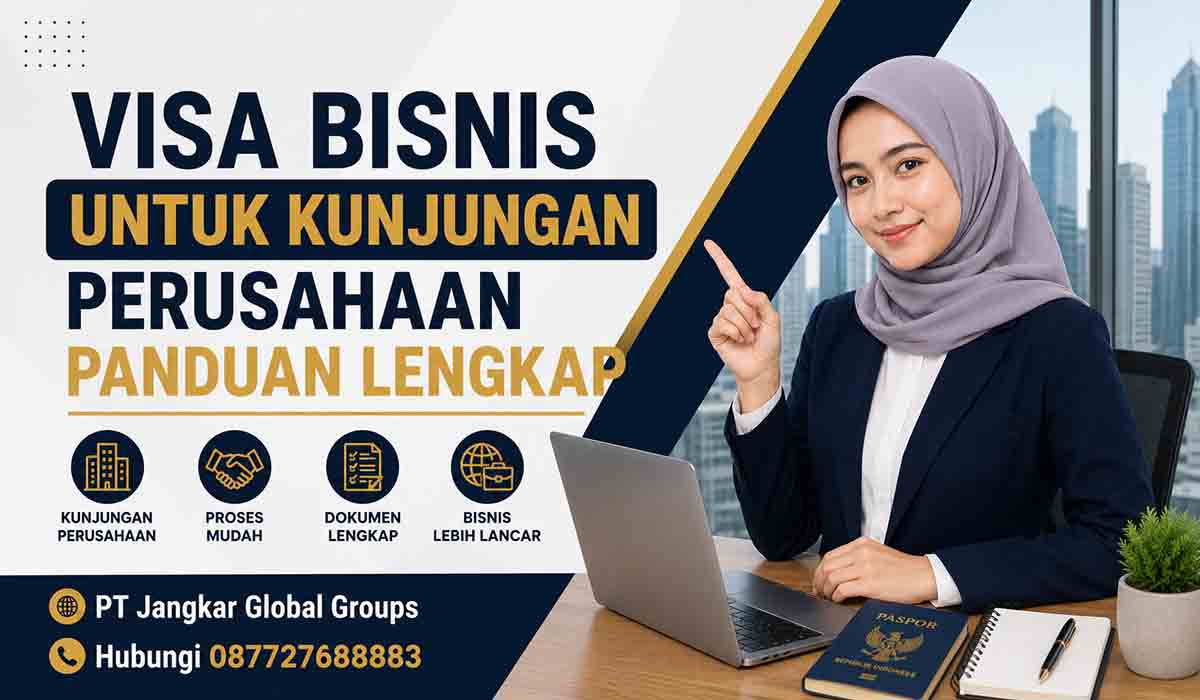 Visa Bisnis untuk Kunjungan Perusahaan Panduan Lengkap