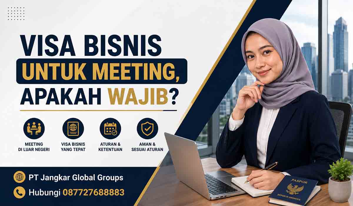 Visa Bisnis untuk Meeting Apakah Wajib
