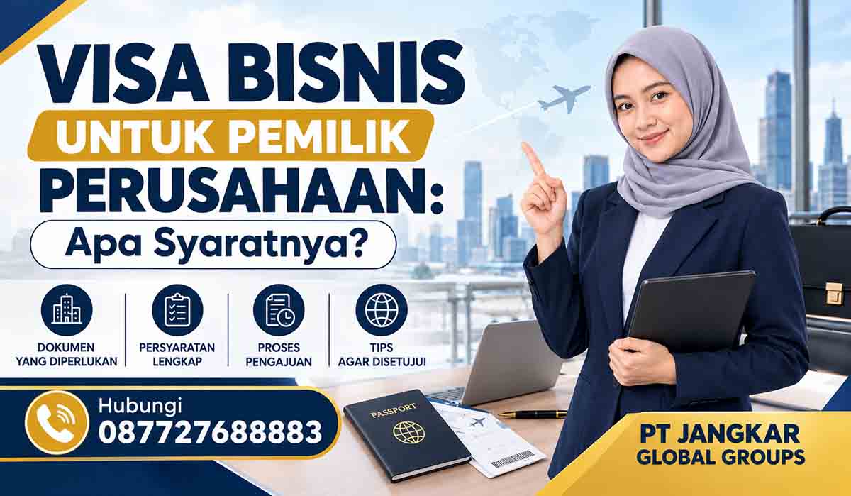 Visa Bisnis untuk Pemilik Perusahaan Apa Syaratnya