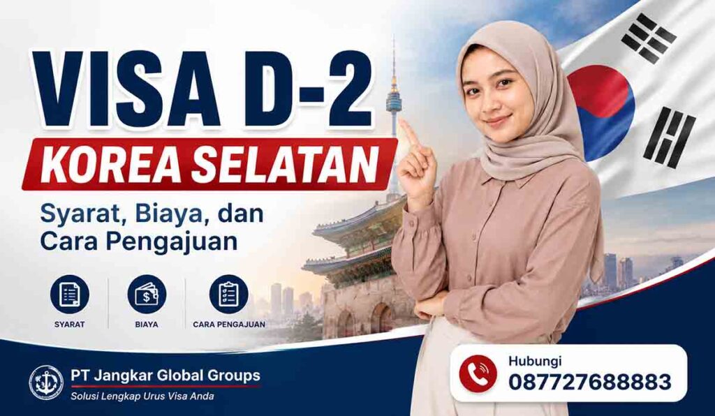 Visa D-2 Korea Selatan Syarat, Biaya, dan Cara Pengajuan
