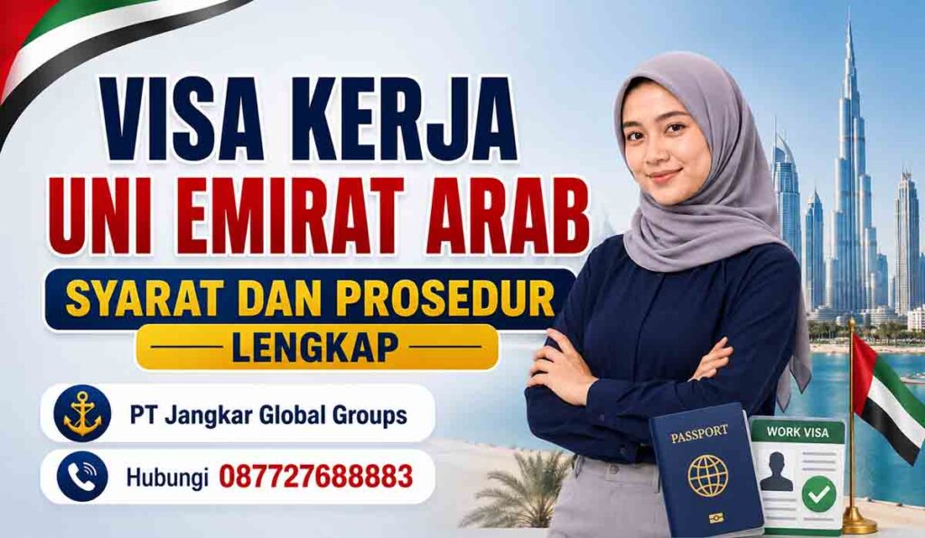 Visa Kerja Uni Emirat Arab Syarat dan Prosedur Lengkap