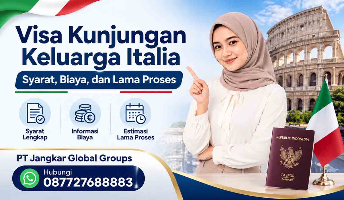 Visa Kunjungan Keluarga Italia Syarat, Biaya, dan Lama Proses
