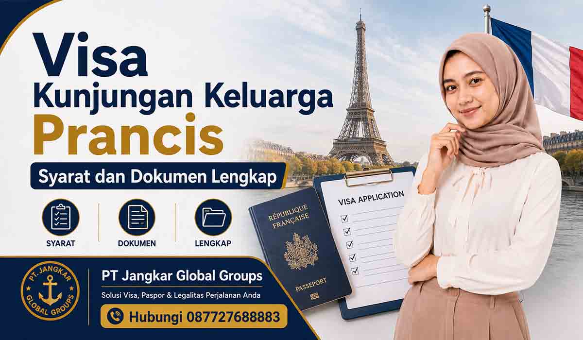 Visa Kunjungan Keluarga Prancis Syarat dan Dokumen Lengkap