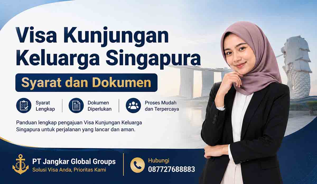 Visa Kunjungan Keluarga Singapura Syarat dan Dokumen