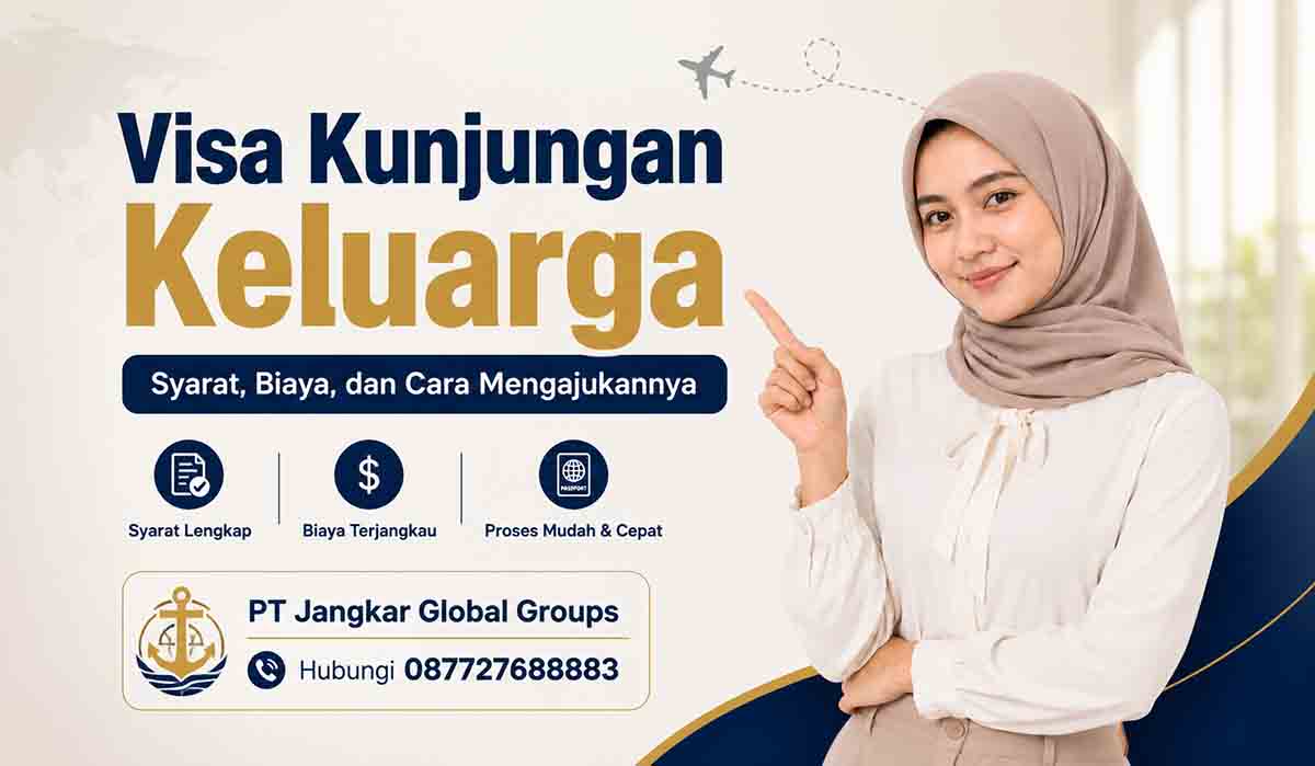 Visa Kunjungan Keluarga Syarat, Biaya, dan Cara Mengajukannya