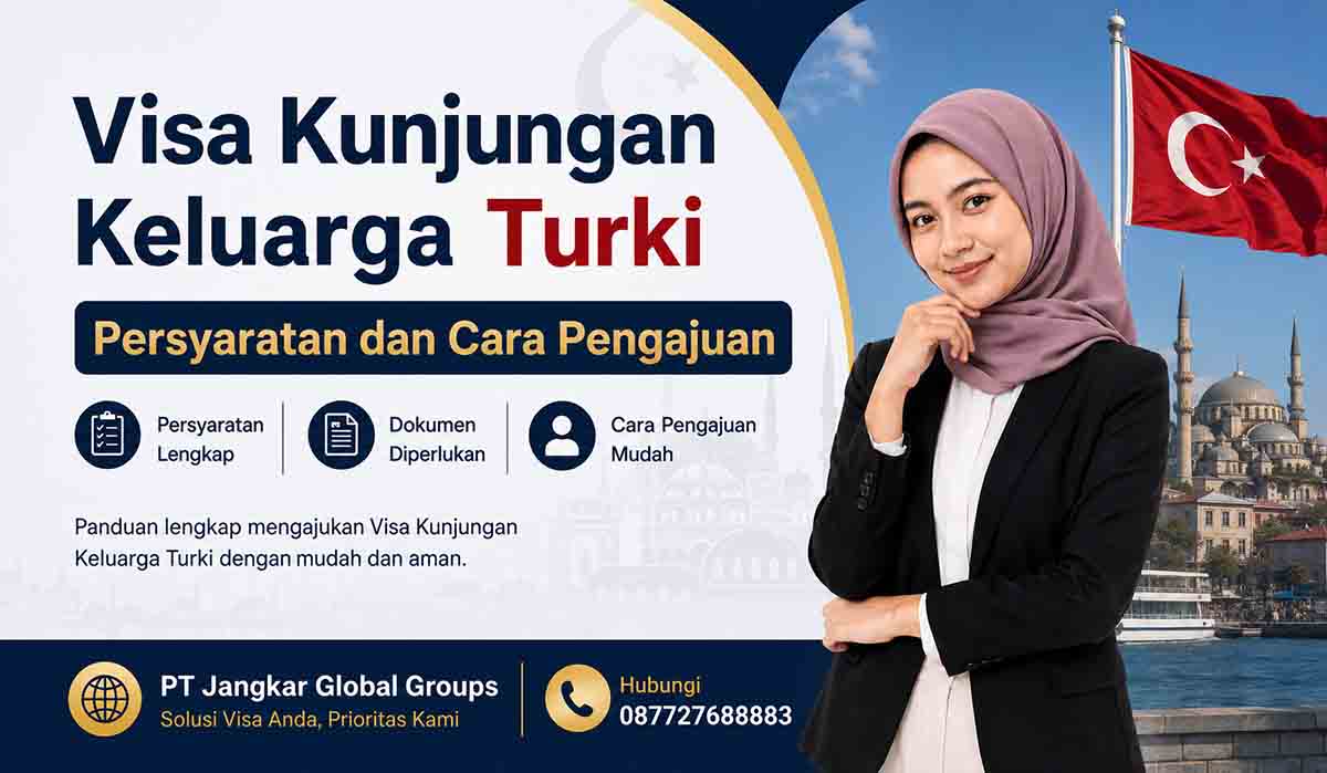 Visa Kunjungan Keluarga Turki Persyaratan dan Cara Pengajuan