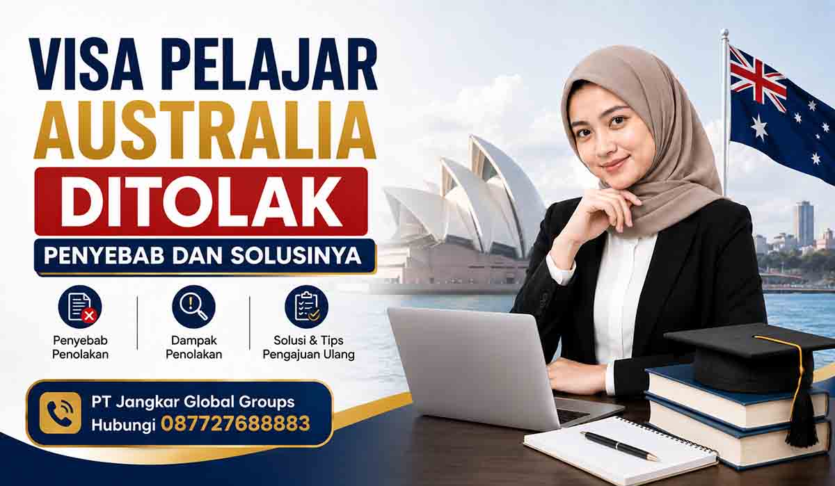 Visa Pelajar Australia Ditolak Penyebab dan Solusinya