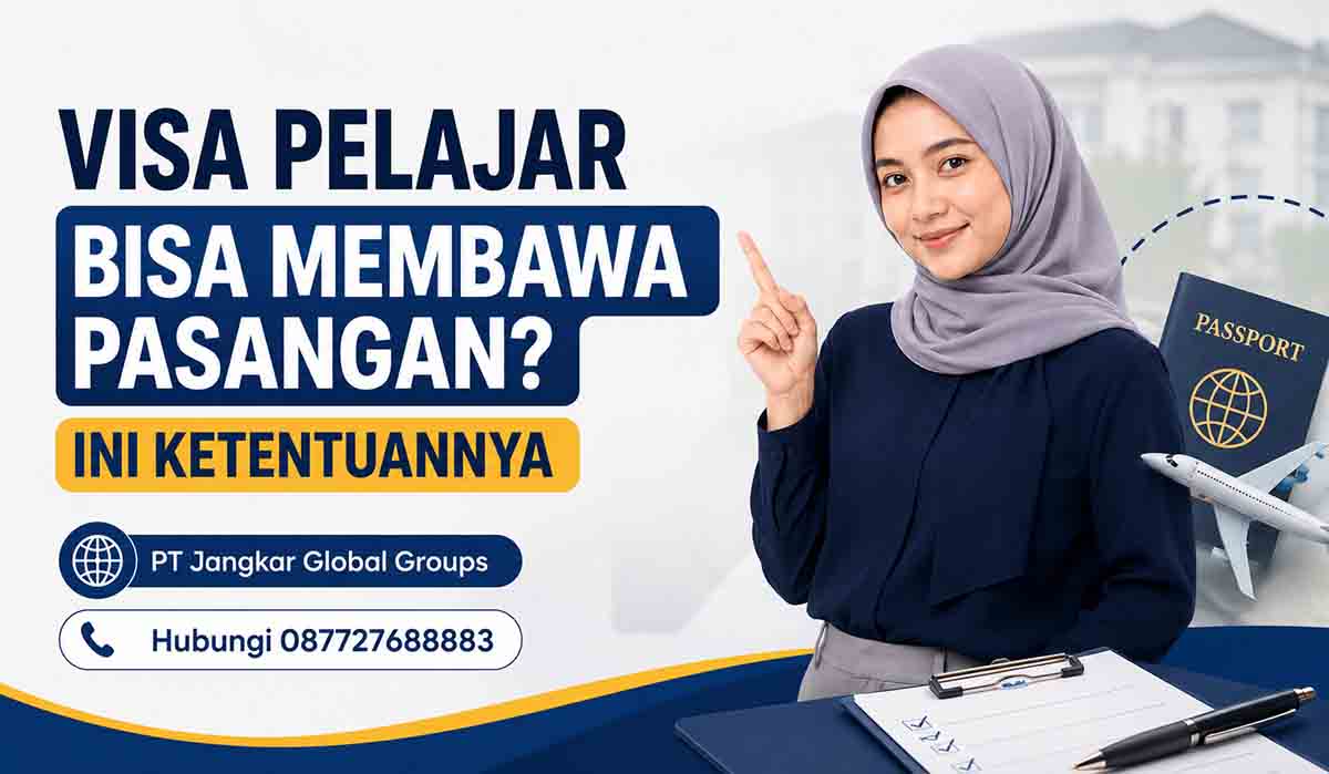 Visa Pelajar Bisa Membawa Pasangan Ini Ketentuannya