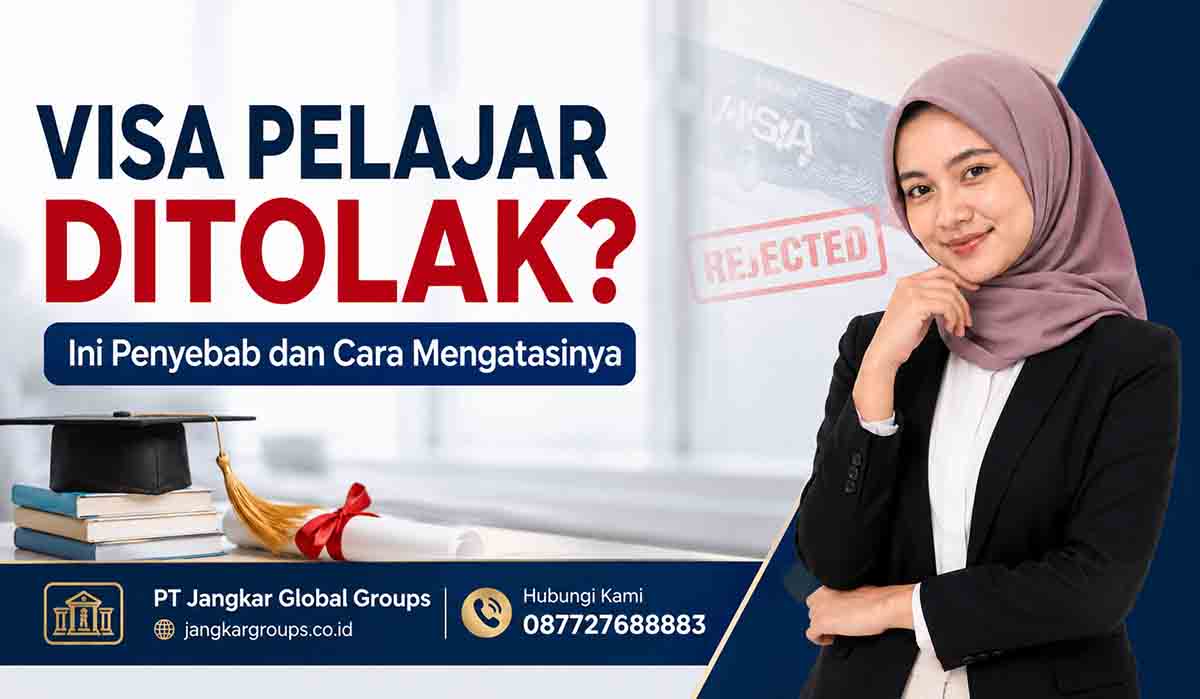 Visa Pelajar Ditolak Ini Penyebab dan Cara Mengatasinya