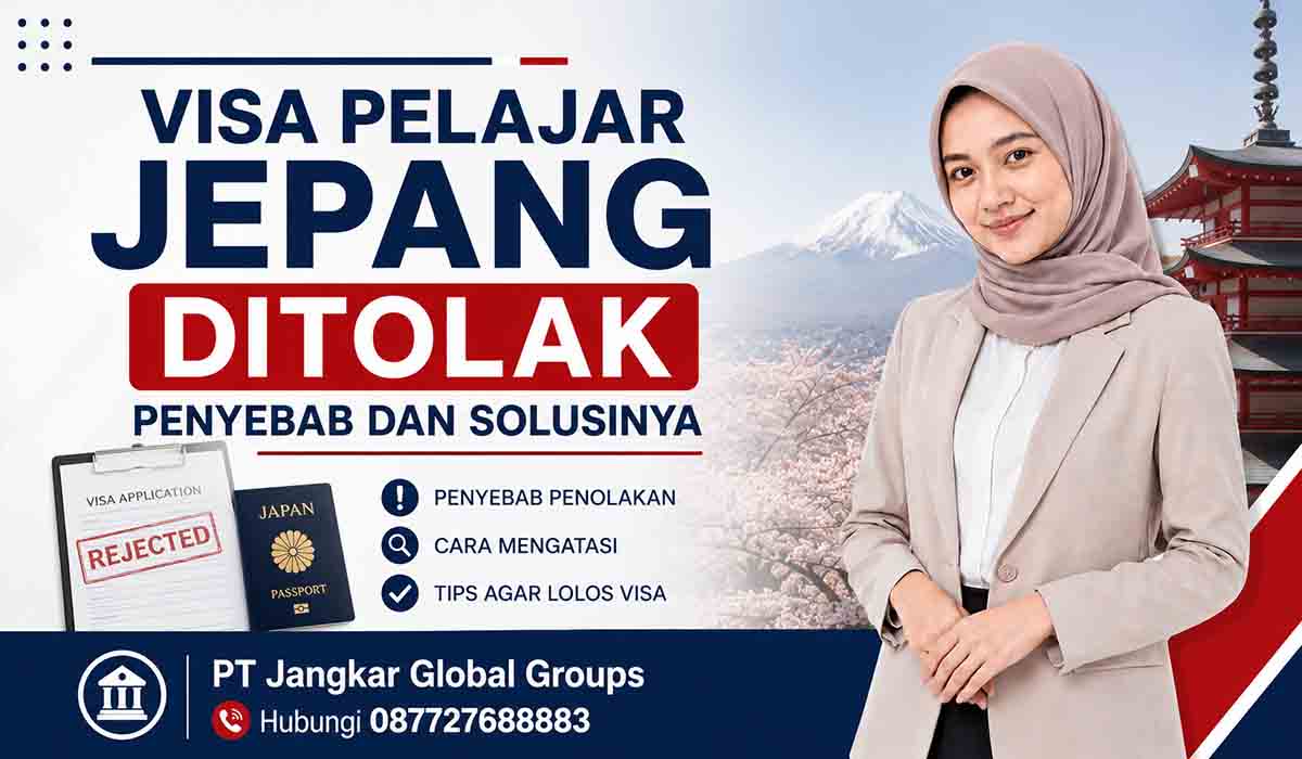 Visa Pelajar Jepang Ditolak Penyebab dan Solusinya